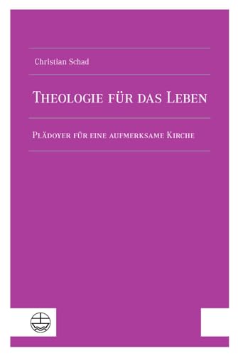 Theologie für das Leben: Plädoyer für eine aufmerksame Kirche. Zum 65. Geburtstag hrsg. von Traudel Himmighöfer von Evangelische Verlagsanstalt