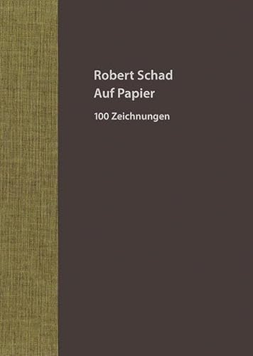Robert Schad – Auf Papier: 100 Zeichnungen