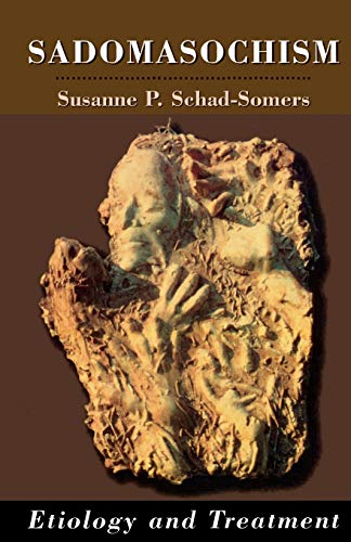 Sadomasochism: Etiology and Treatment (Master Work) (The Master Work Series)