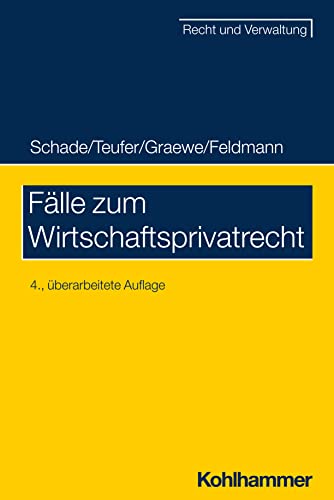 Fälle zum Wirtschaftsprivatrecht (Recht und Verwaltung) von W. Kohlhammer GmbH