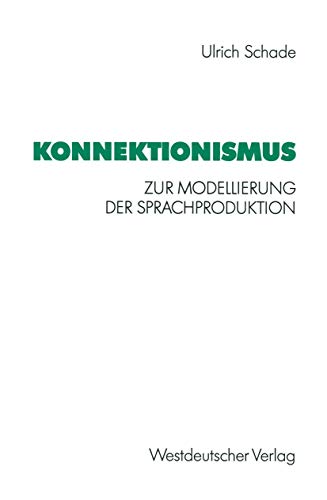 Konnektionismus: Zur Modellierung der Sprachproduktion (Psycholinguistische Studien) (German Edition)