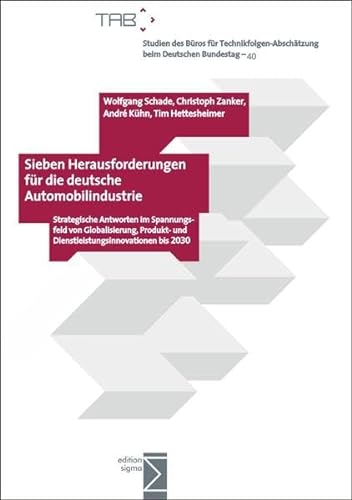 Sieben Herausforderungen für die deutsche Automobilindustrie: Strategische Antworten im Spannungsfeld von Globalisierung, Produkt- und ... beim Deutschen Bundestag)