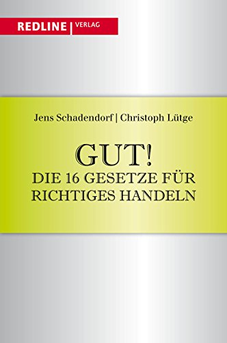 Gut! Die 16 Gesetze für richtiges Handeln (Edition Debatte) von Redline Verlag