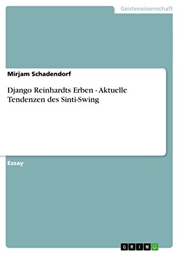Django Reinhardts Erben - Aktuelle Tendenzen des Sinti-Swing von GRIN Verlag