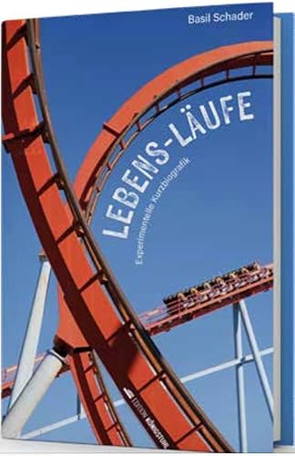 Lebens-Läufe: Experimentelle Kurzbiografik von Edition Königstuhl