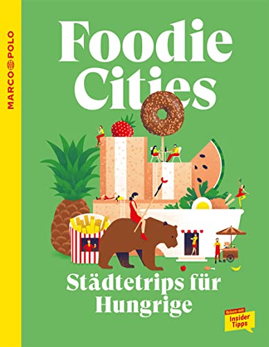 MARCO POLO Foodie Cities: Städtetrips für Hungrige (MARCO POLO Reiseführer)