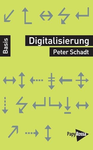 Digitalisierung (Basiswissen Politik / Geschichte / Ökonomie) von PapyRossa Verlag