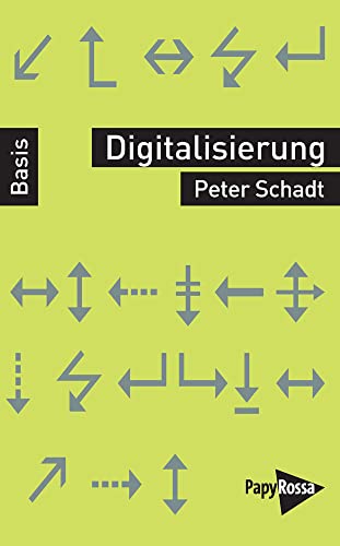 Digitalisierung (Basiswissen Politik / Geschichte / Ökonomie) von PapyRossa Verlag