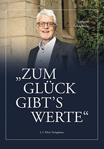 Zum Glück gibts Werte von J. S. Klotz Verlagshaus,