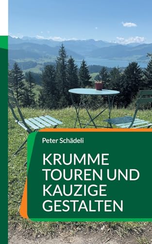 Krumme Touren und kauzige Gestalten: Wanderabenteuer mit einem Augenzwinkern von Books on Demand
