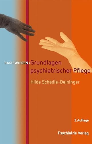 Grundlagen psychiatrischer Pflege (Basiswissen) von Psychiatrie-Verlag GmbH