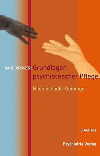 Grundlagen psychiatrischer Pflege (Basiswissen)