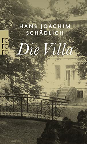 Die Villa: «Einer der ganz Großen in der zeitgenössischen deutschen Literatur.» (Die Zeit) von Rowohlt Taschenbuch
