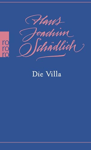 Die Villa: «Einer der ganz Großen in der zeitgenössischen deutschen Literatur.» (Die Zeit)