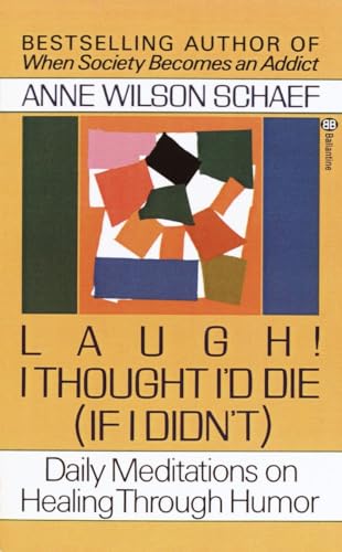 Laugh! I Thought I'd Die (If I Didn't): Daily Meditations on Healing through Humor von Ballantine Books