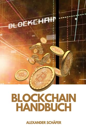 Blockchain Handbuch: Blockchain für Anfänger & Fortgeschrittene