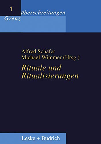 Rituale und Ritualisierungen (Grenzüberschreitungen, 1, Band 1) von VS Verlag für Sozialwissenschaften