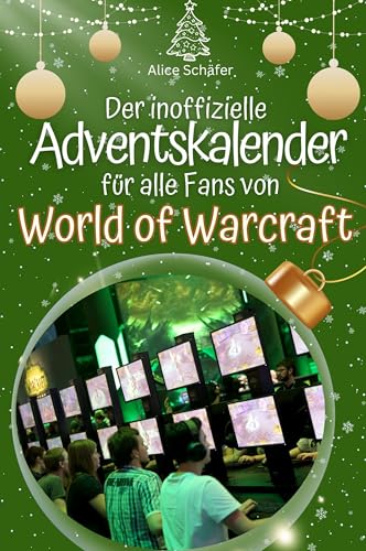 Der inoffizielle Adventskalender für alle Fans von World of Warcraft - Hochwertige Hardcover-Ausgabe - das perfekte Geschenk 2024 Der inoffizielle Adventskalender für alle Fans von World of Warcraft - Hochwertige Hardcover-Ausgabe - das perfekte Geschenk 2024 von FlipFlop