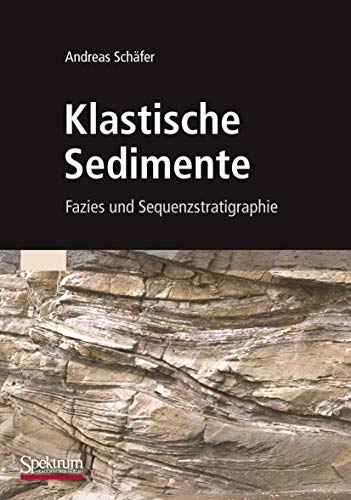 Klastische Sedimente: Fazies und Sequenzstratigraphie
