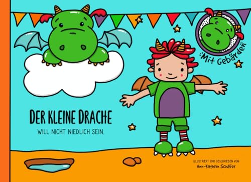 Der kleine Drache wollte nicht niedlich sein.: Eine Mutgeschichte mit DGS Gebärden. von Independently published