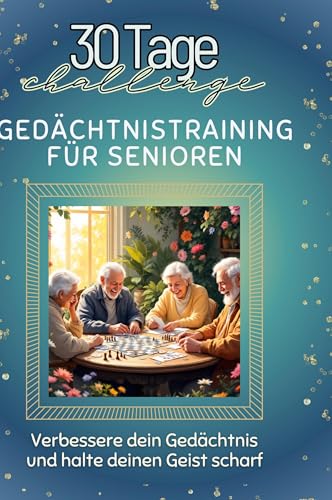 Gedächtnistraining für Senioren: Verbessere dein Gedächtnis und halte deinen Geist scharf von FlipFlop