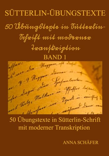 Sütterlin-Übungstexte: 50 Übungstexte in Sütterlin-Schrift mit moderner Transkription von Independently published