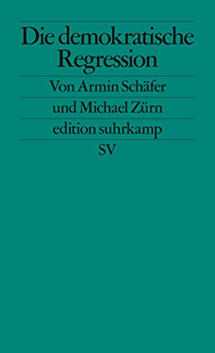 Die demokratische Regression (edition suhrkamp)