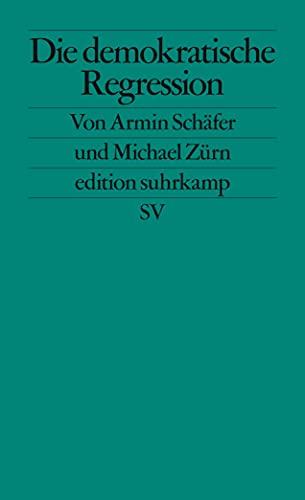 Die demokratische Regression (edition suhrkamp) von Suhrkamp Verlag AG