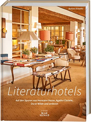 Literaturhotels. Auf den Spuren von Hermann Hesse, Agatha Christie, Oscar Wilde und anderen: Die schönsten Hotels weltweit, in denen Literatur entstand.