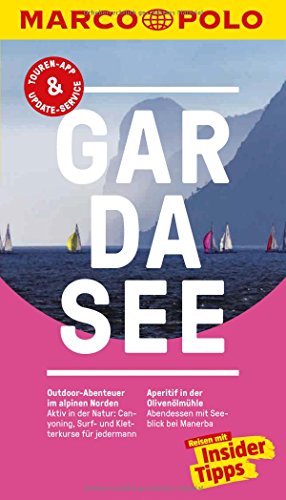 MARCO POLO Reiseführer Gardasee: Reisen mit Insider-Tipps. Inkl. kostenloser Touren-App und Event&News MARCO POLO Reiseführer Gardasee: Reisen mit Insider-Tipps. Inkl. kostenloser Touren-App und Event&News
