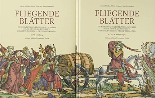 Fliegende Blätter: Die Sammlung der Einblattholzschnitte des 15. und 16. Jahrhunderts der Stiftung Schloss Friedenstein Gotha von Arnoldsche Verlagsanstalt GmbH