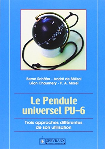 Pendule universel PU-6: Trois approches différentes de son utilisation Pendule universel PU-6: Trois approches différentes de son utilisation von SERVRANX