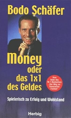 Money oder Das 1x1 des Geldes. Spielerisch zu Erfolg und Wohlstand