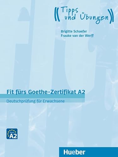Fit fürs Goethe-Zertifikat A2: Deutschprüfung für Erwachsene.Deutsch als Fremdsprache / Lehrbuch mit Audios online (Fit für ... Erwachsene) von Hueber Verlag