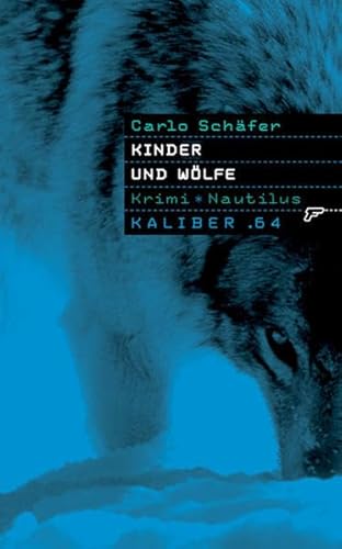 Kinder und Wölfe (Kaliber .64) Kinder und Wölfe (Kaliber .64)