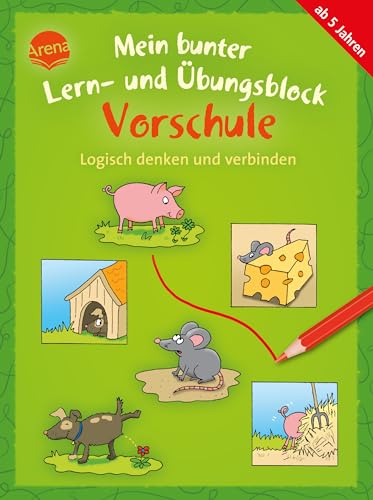 Mein bunter Lern- und Übungsblock Vorschule. Logisch denken und verbinden: Bunter Rätselblock ab 5 Jahren (Kleine Rätsel und Übungen für Vorschulkinder) von Arena