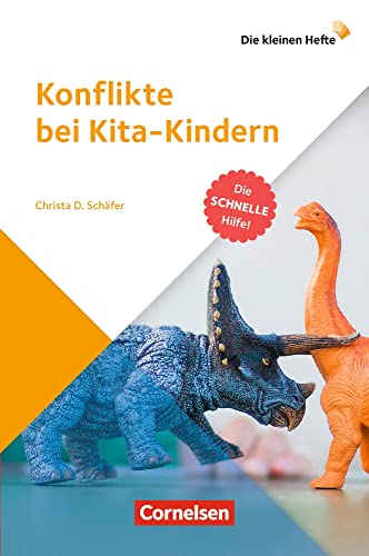 Konflikte bei Kita-Kindern: Die schnelle Hilfe! (Die kleinen Hefte)