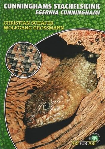 Cunninghams Stachelskink: Egernia cunninghami (Buchreihe Art für Art Terraristik)