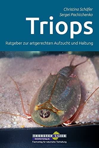 Triops - Ratgeber zur artgerechten Aufzucht und Haltung von Kleintierverlag