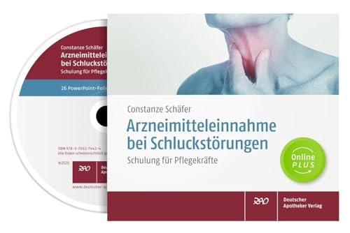 Arzneimitteleinnahme bei Schluckstörungen: Schulung für Pflegekräfte von Deutscher Apotheker Vlg
