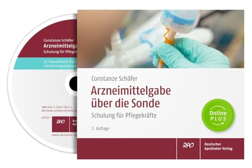Arzneimittelgabe über die Sonde: Schulung für Pflegekräfte, 3. Auflage von Deutscher Apotheker Verlag