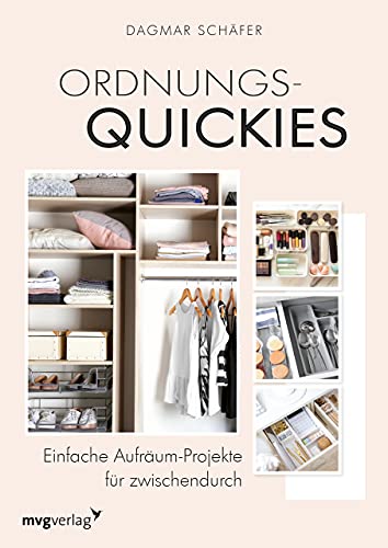 Ordnungs-Quickies: Einfache Aufräum-Projekte für zwischendurch von mvg Verlag