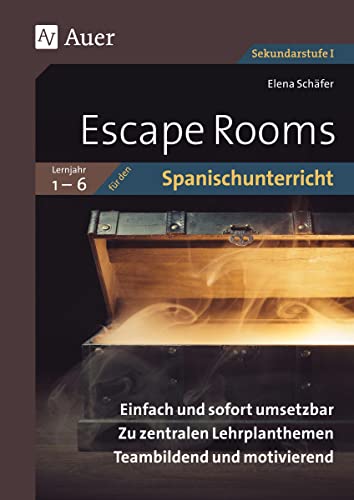 Escape Rooms für den Spanischunterricht Lj. 1-6: Einfach und sofort umsetzbar. Zu zentralen Lehrplanthemen. Teambildend und motivierend. (5. bis 10. Klasse) (Escape Rooms Sekundarstufe) von Auer Verlag in der AAP Lehrerwelt GmbH