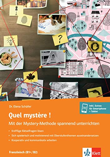 Quel mystère ! Mit der Mystery-Methode spannend unterrichten: Unterrichtshandreichung mit Kopiervorlagen inkl. Material für Smartphone + Tablet von Klett Sprachen GmbH