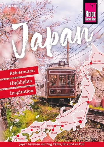 Japan – Reiserouten, Highlights, Inspiration: Reiseroutenführer von Reise Know-How (Reiseführer) von Reise Know-How Verlag Peter Rump GmbH