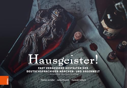 Hausgeister!: Fast vergessene Gestalten der deutschsprachigen Märchen- und Sagenwelt Hausgeister!: Fast vergessene Gestalten der deutschsprachigen Märchen- und Sagenwelt