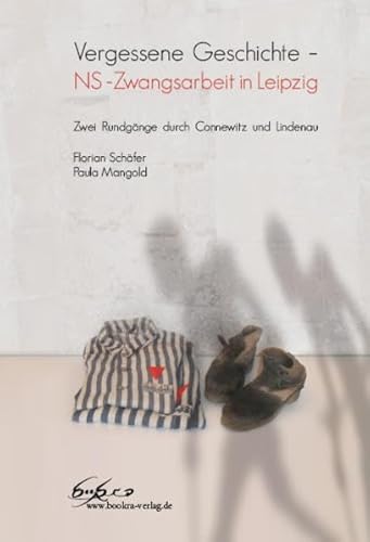 Vergessene Geschichte – NS -Zwangsarbeit in Leipzig: Zwei Rundgänge durch Connewitz und Lindenau