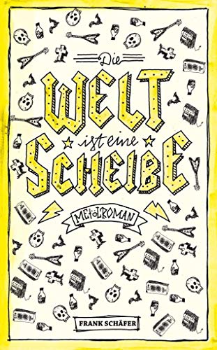 Die Welt ist eine Scheibe: Metölroman (limitierte und signierte Ausgabe)