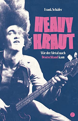 Heavy Kraut: Wie der Metal nach Deutschland kam von Reiffer, Andreas Verlag