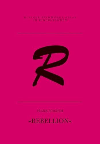 Rebellion (Kleiner Stimmungs-Atlas in Einzelbänden)